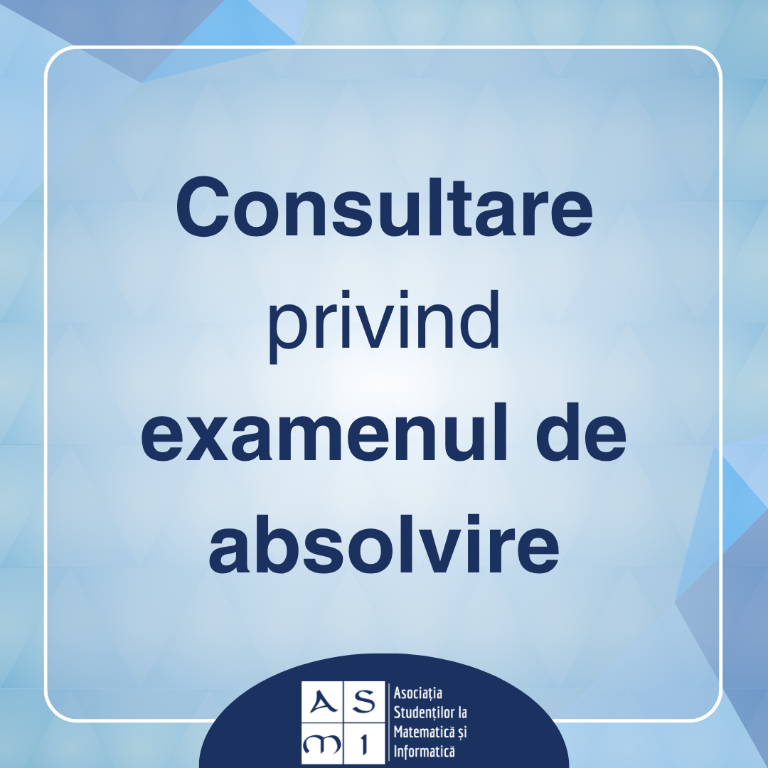 Consultare a studenților din FMI referitor la introducerea examenului de absolvire