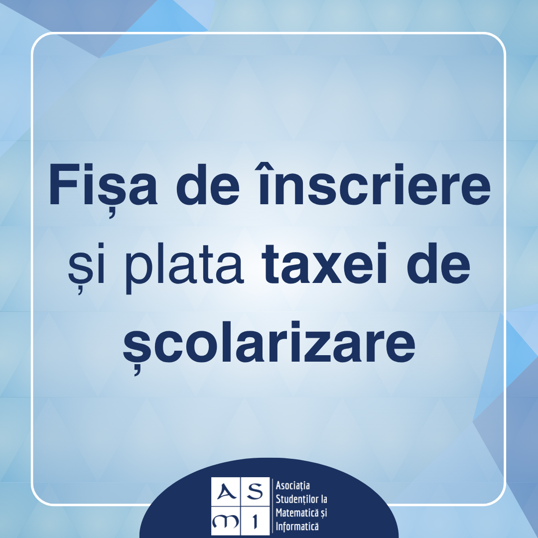 Fișa de înscriere în anul universitar 2025-2026 și plata taxei de școlarizare pentru semestrul I
