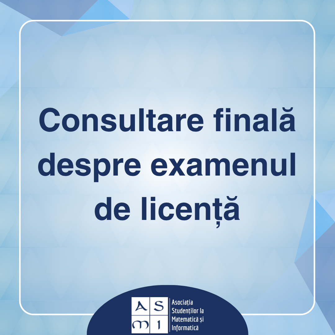 Consultarea finală a studenților din FMI referitor la modalitatea de organizare a examenului de licență